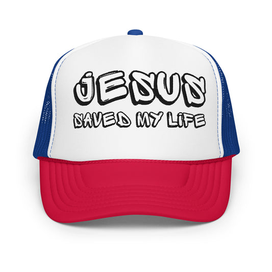 Jesus Saved My Life Foam trucker hat