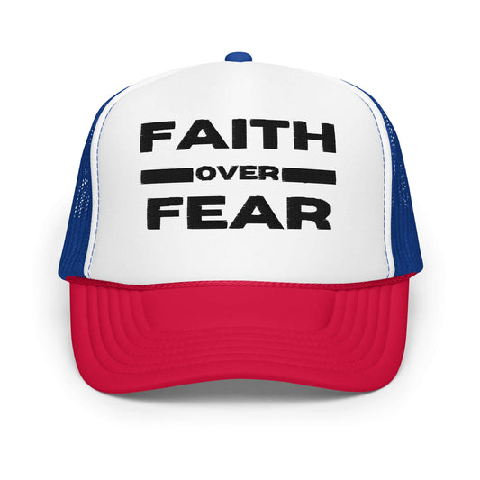 Faith over fear foam trucker hat